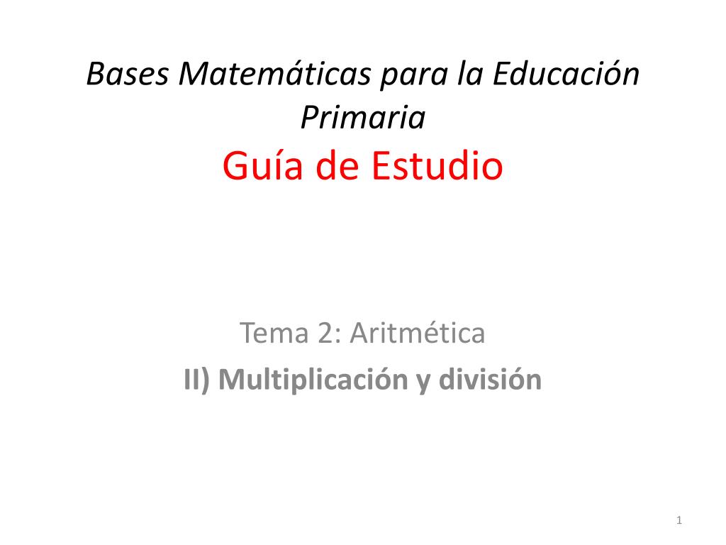 PPT - Bases Matemáticas para la Educación Primaria Guía de Estudio  PowerPoint Presentation - ID:794174