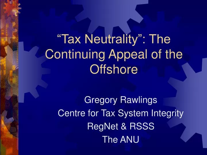 tax neutrality the continuing appeal of the offshore n.