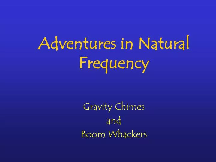 adventures in natural frequency n.