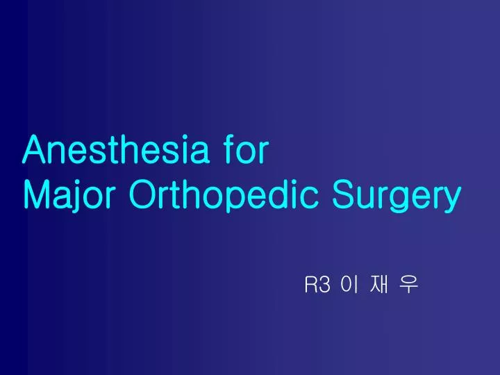 ppt anesthesia for major orthopedic surgery powerpoint presentation free download id 800657 anesthesia for major orthopedic surgery