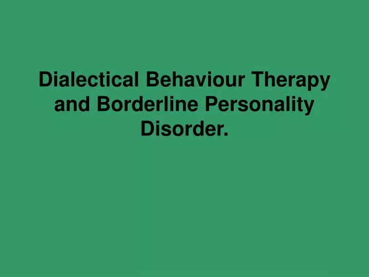 dialectical behaviour therapy and borderline personality disorder n.