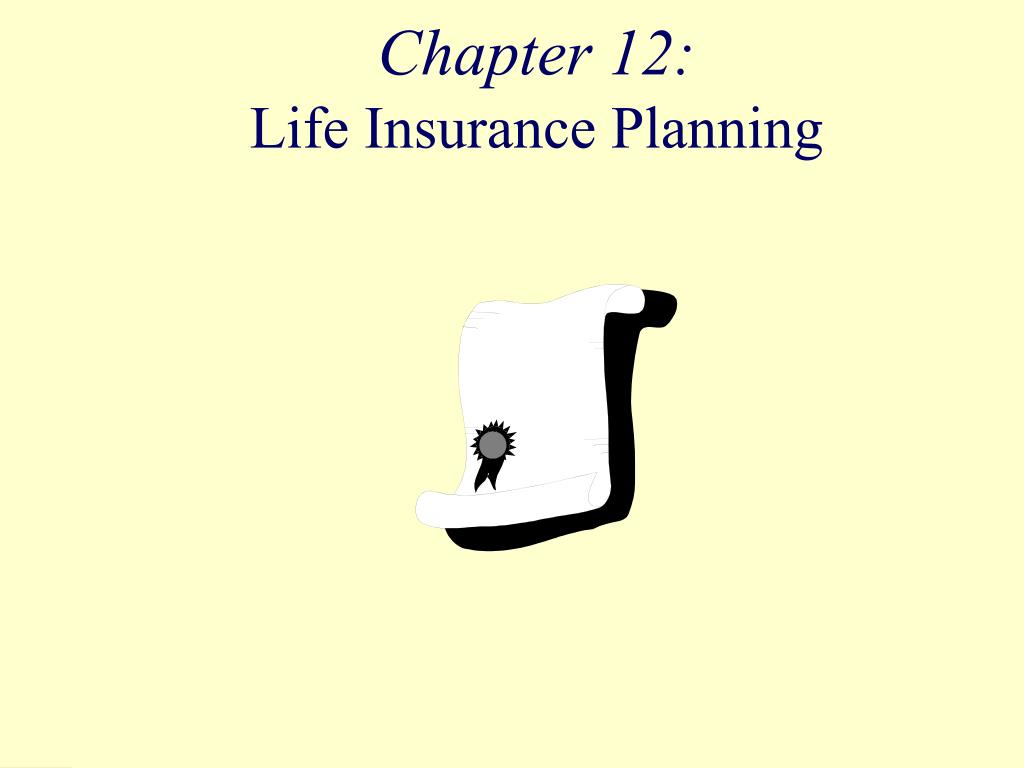 ch 12 assignment life insurance planning