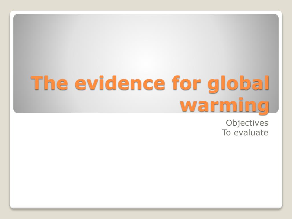 how-strong-is-the-evidence-that-man-is-the-cause-of-global-warming-and