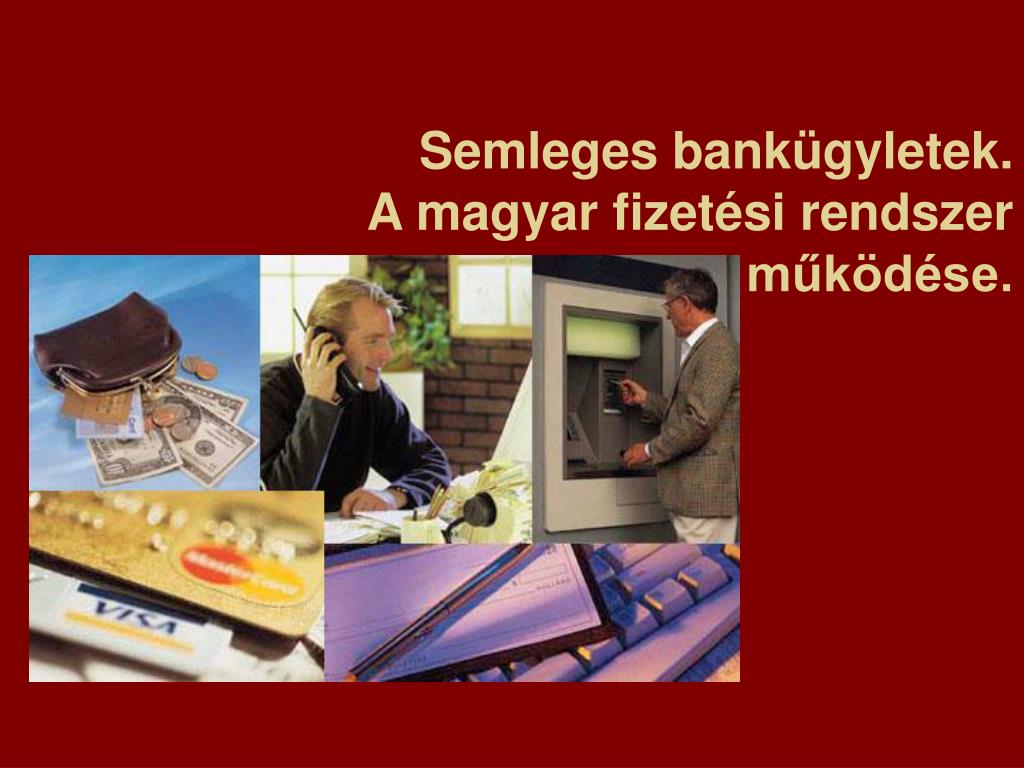 PPT - Semleges bankügyletek. A magyar fizetési rendszer működése.  PowerPoint Presentation - ID:813875
