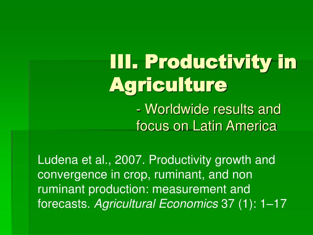 PPT - Productivity Growth in Agriculture in Latin America and the ...