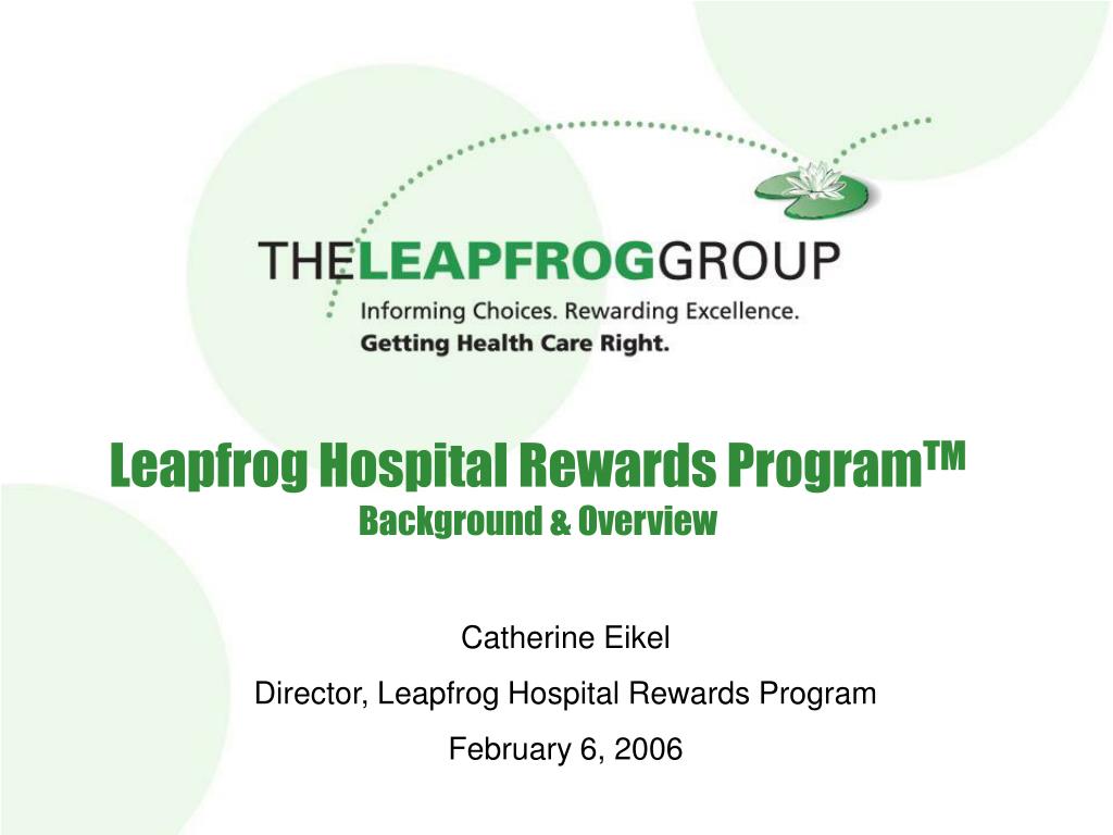 PPT Leapfrog Hospital Rewards Program TM Background & Overview