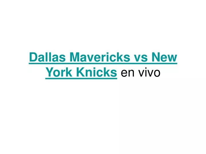 dallas mavericks vs new york knicks en vivo n.