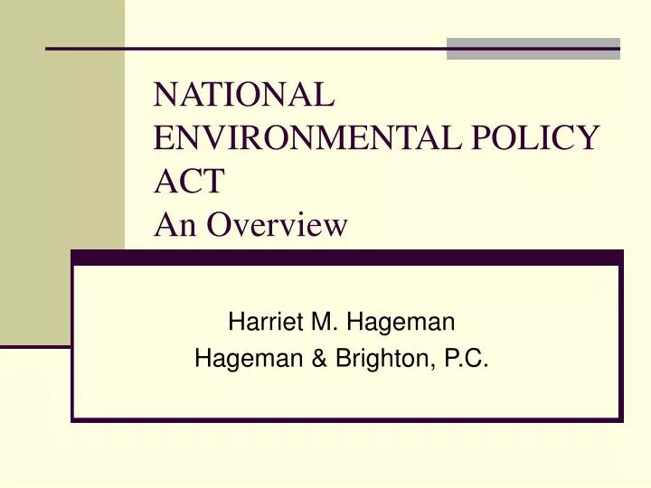 PPT NATIONAL ENVIRONMENTAL POLICY ACT An Overview PowerPoint