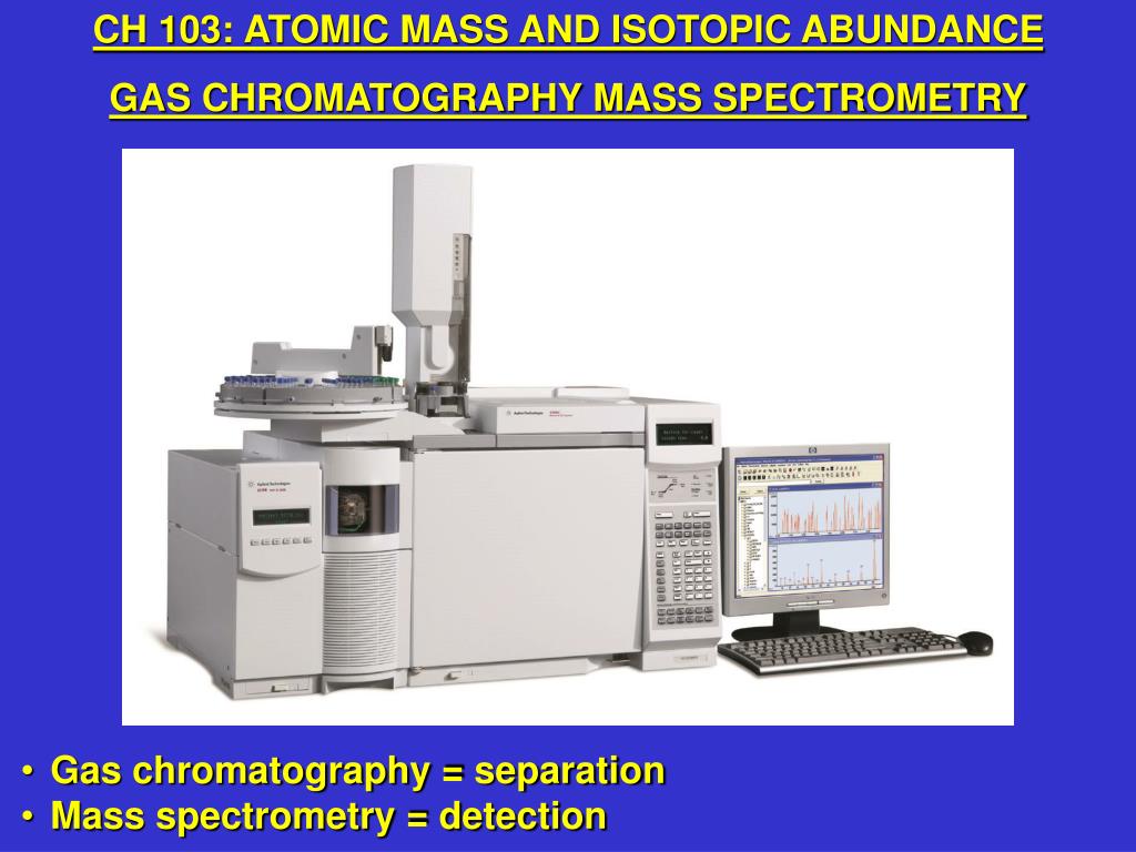 PPT - Gas chromatography = separation Mass spectrometry = detection  PowerPoint Presentation - ID:826777