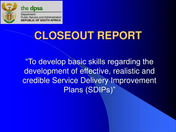 PPT - CLOSEOUT REPORT PowerPoint Presentation, free download - ID:827030