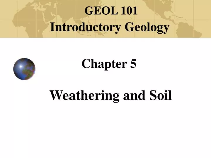 chapter 5 weathering and soil n.