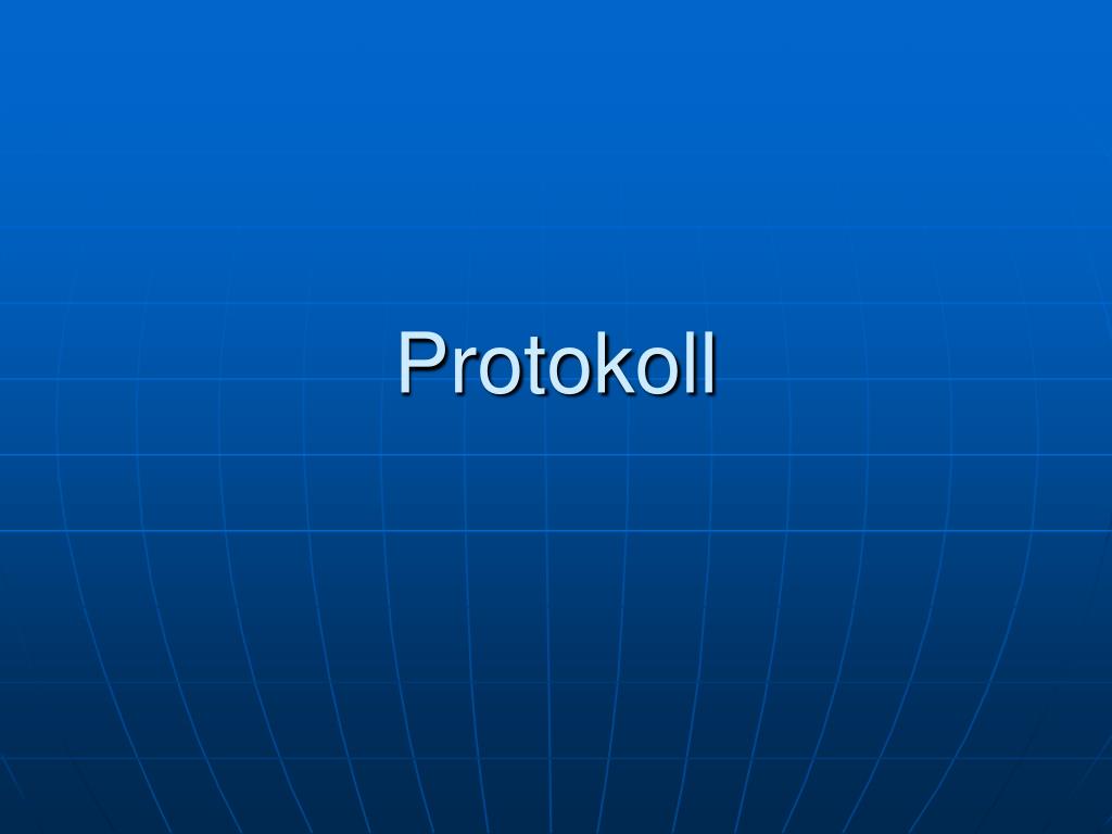 PPT - Protokoll PowerPoint Presentation - ID:833116