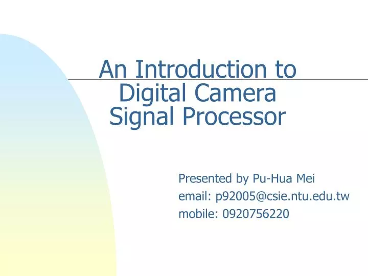 an introduction to digital camera signal processor n.