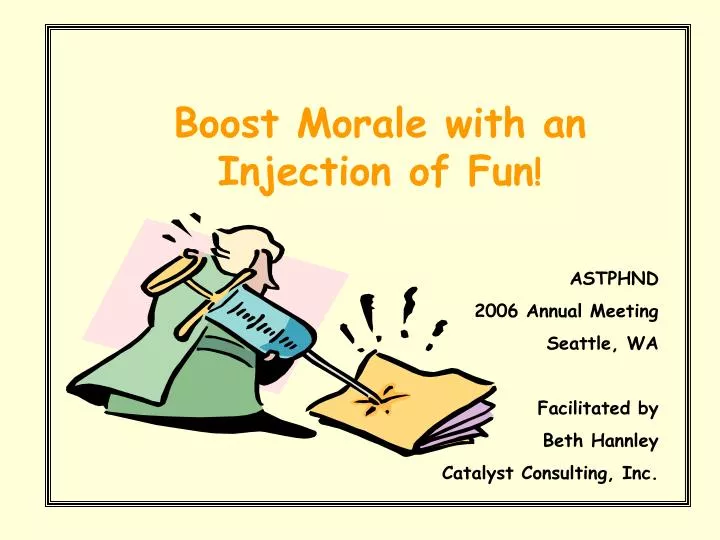 boost morale with an injection of fun n.