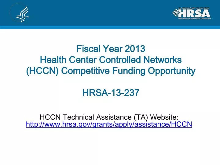 fiscal year 2013 health center controlled networks hccn competitive funding opportunity hrsa 13 237 n.