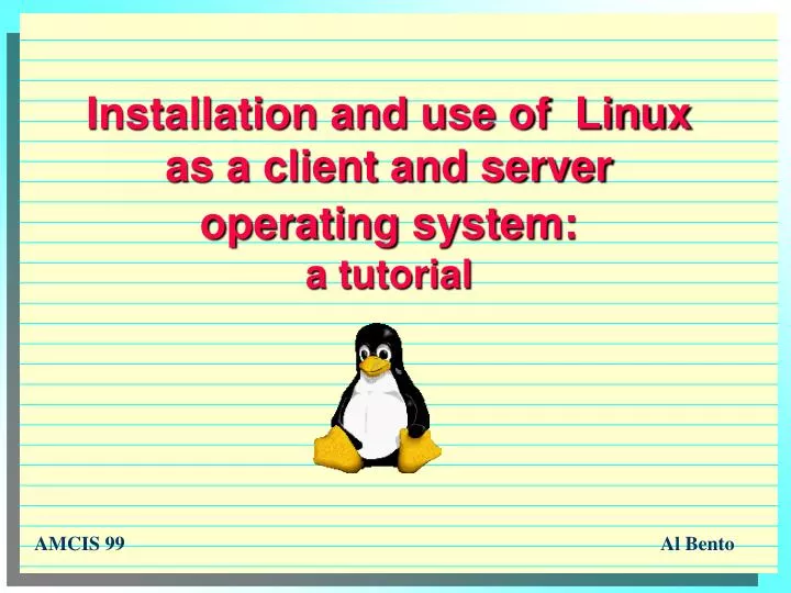 installation and use of linux as a client and server operating system a tutorial n.