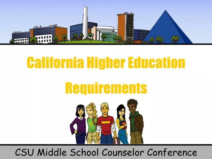 PPT - California Higher Education Requirements PowerPoint Presentation 
