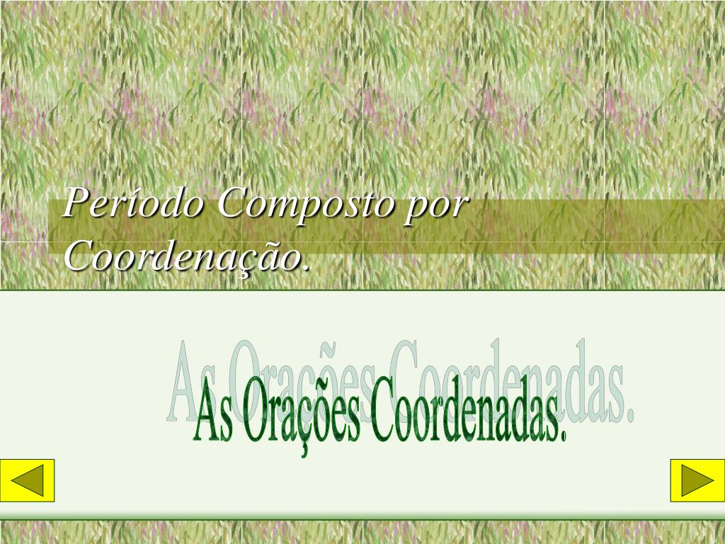 Ppt Período Composto Por Coordenação Powerpoint Presentation Free Download Id836822 8994