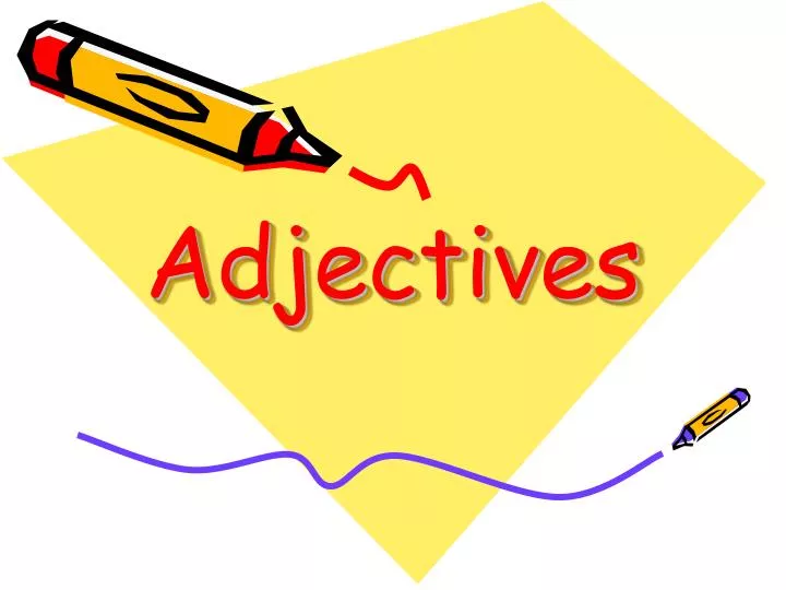 Adjectives. 