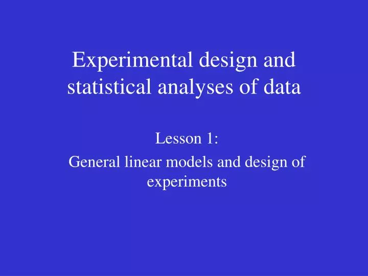 PPT - Experimental design and statistical analyses of data PowerPoint ...
