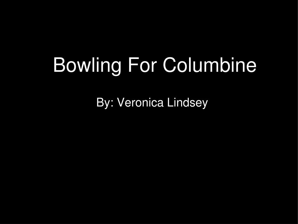 PPT - Bowling For Columbine PowerPoint Presentation, free download -  ID:843686