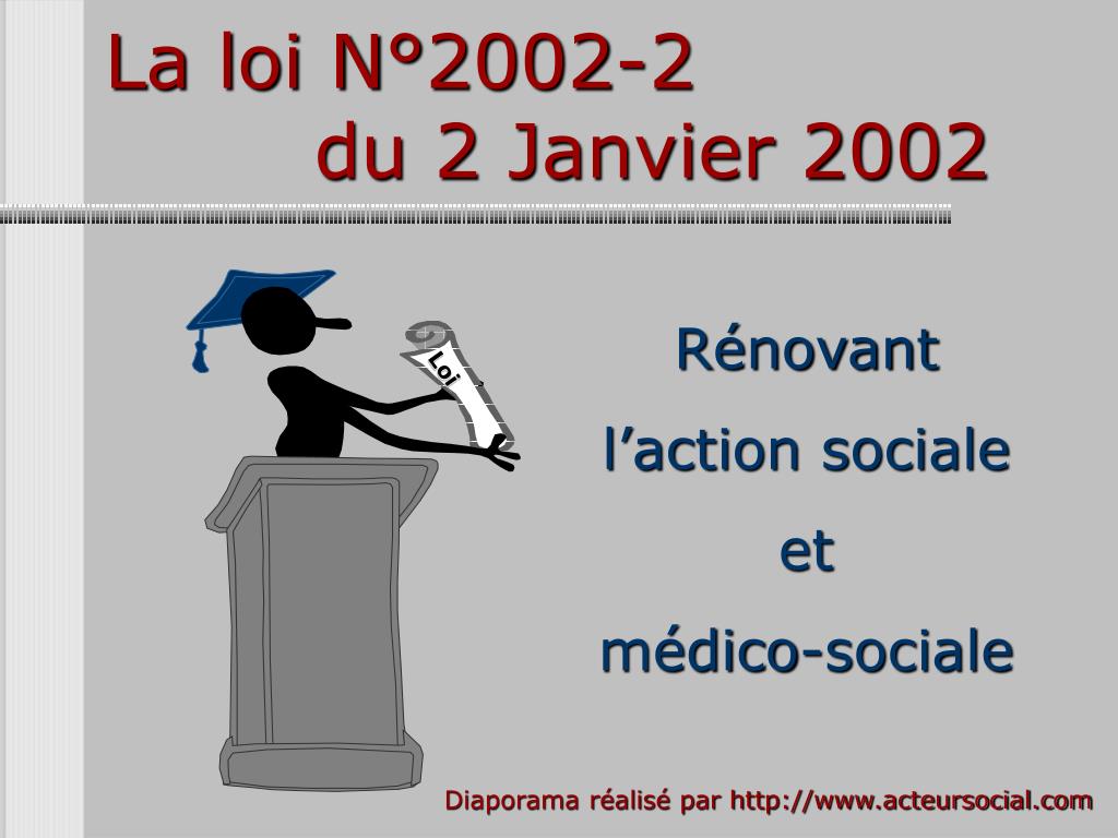 PPT - La loi N°2002-2 du 2 Janvier 2002 PowerPoint Presentation, free  download - ID:843875