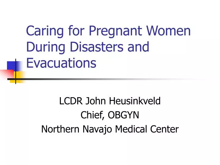 caring for pregnant women during disasters and evacuations n.