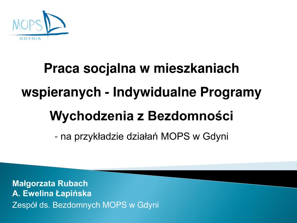 PPT - Małgorzata Rubach A. Ewelina Łapińska Zespół ds. Bezdomnych MOPS w  Gdyni PowerPoint Presentation - ID:847221