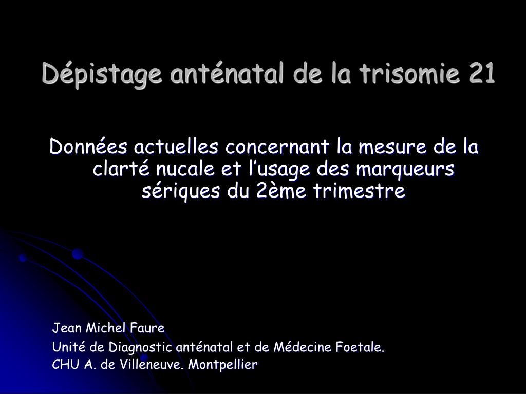 PPT - Dépistage anténatal de la trisomie 21 PowerPoint Presentation, free  download - ID:848550
