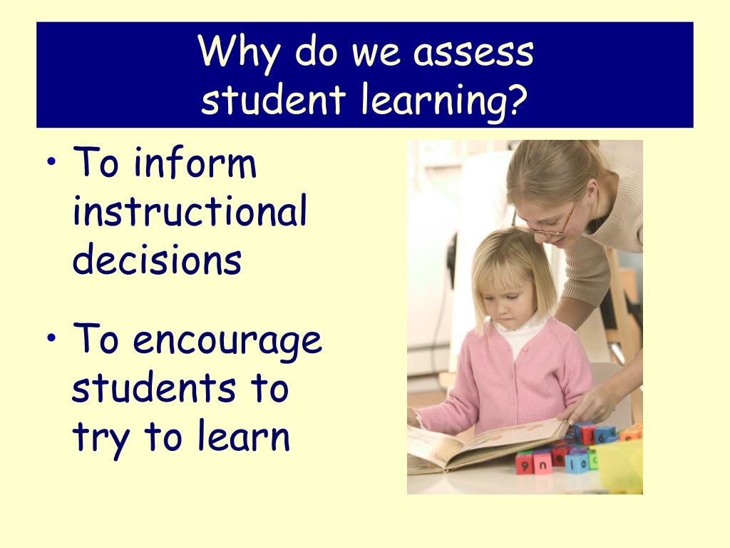 Ppt Why Do We Assess Student Learning Powerpoint Presentation Free