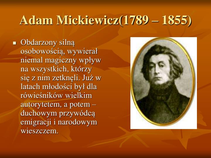 Krótka Notatka O Adamie Mickiewiczu PPT - Adam Mickiewicz(1789 – 1855) PowerPoint Presentation, free