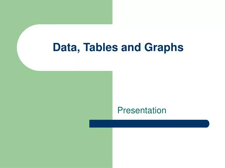 presentation of data using tables and graphs