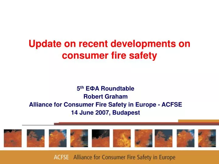 PPT Update on recent developments on consumer fire safety PowerPoint