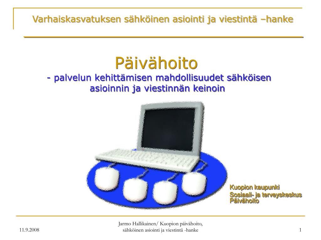 PPT - Varhaiskasvatuksen sähköinen asiointi ja viestintä –hanke PowerPoint  Presentation - ID:861077