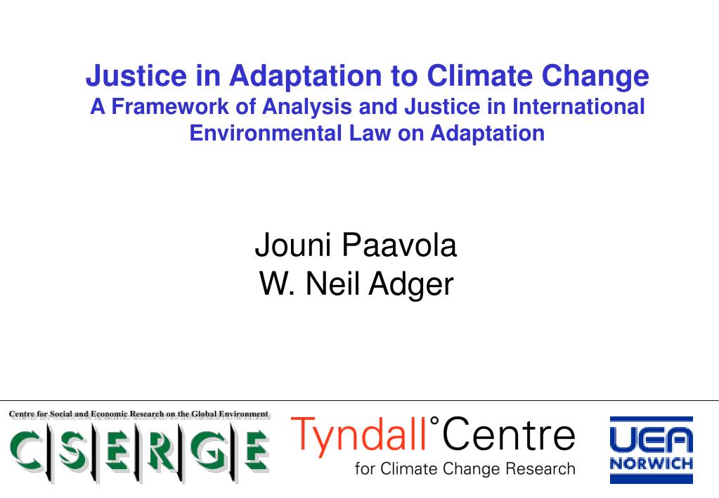 PPT - Justice in Adaptation to Climate Change A Framework of Analysis and  Justice in International Environmental Law on Adapta PowerPoint  Presentation - ID:861095