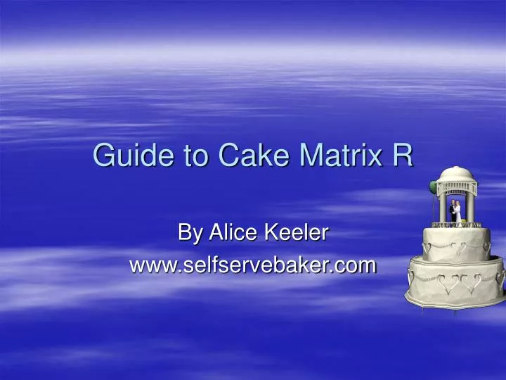 guide to cake matrix r n.