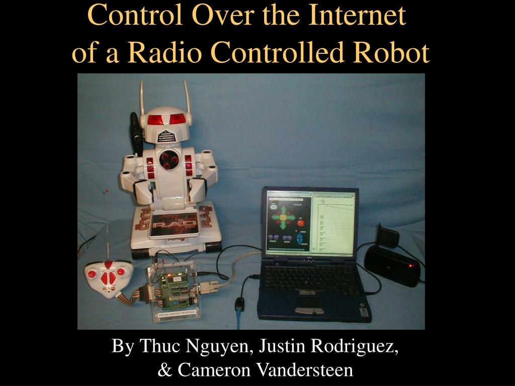 PPT - Control Over the Internet of a Radio Controlled Robot PowerPoint  Presentation - ID:864362
