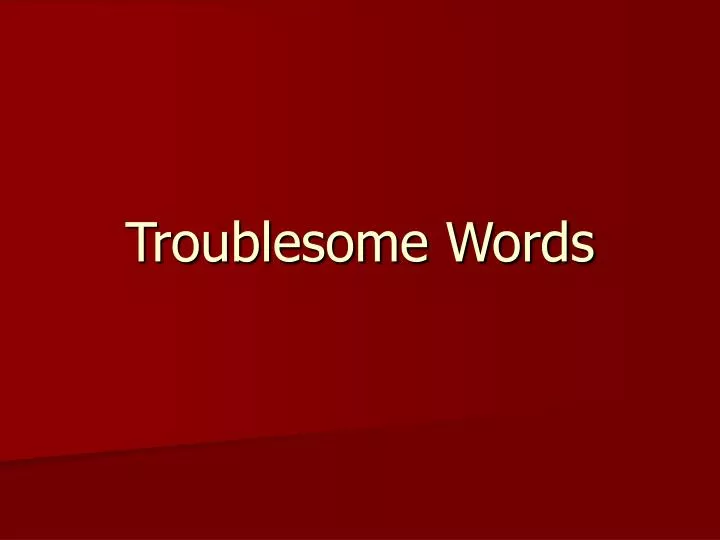 troublesome words n.