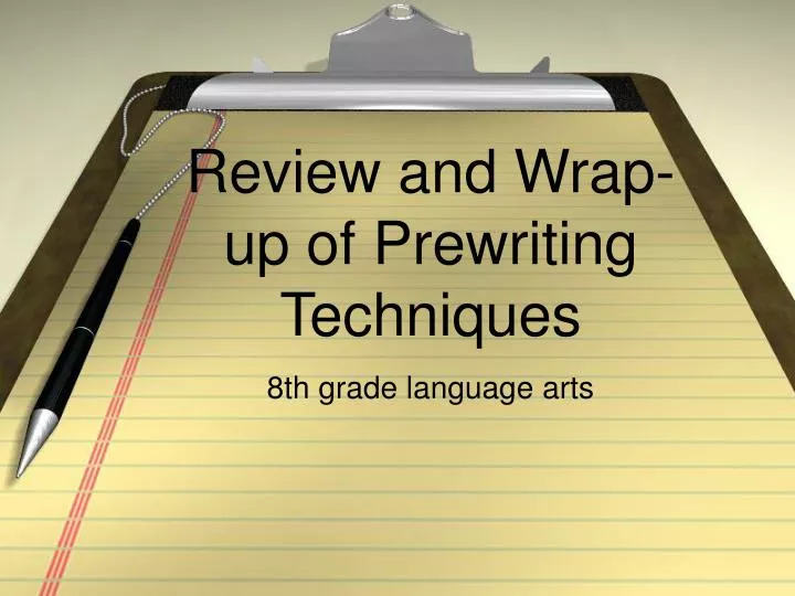 review and wrap up of prewriting techniques n.