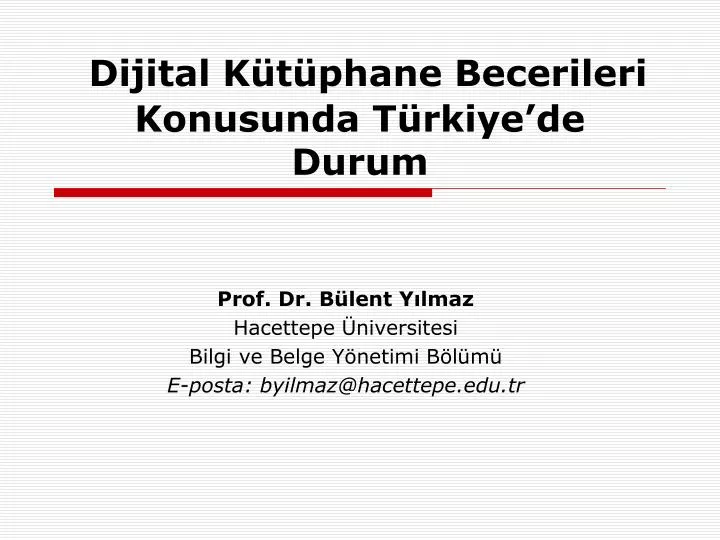 PPT - Dijital Kütüphane Becerileri Konusunda Türkiye’de Durum ...