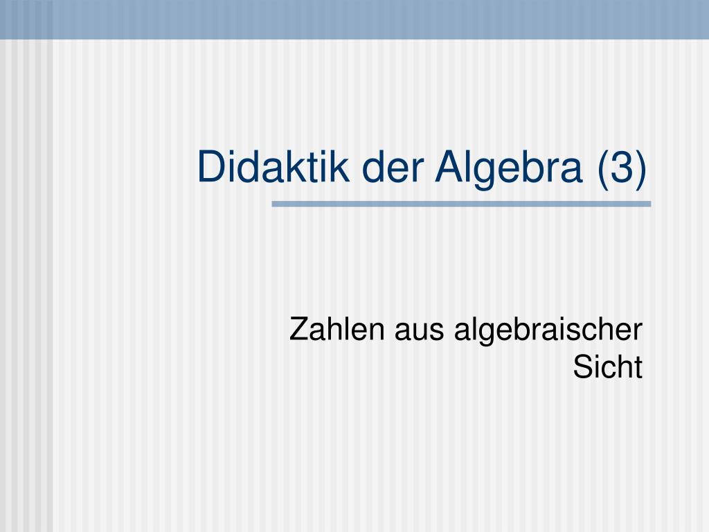 PPT - Didaktik der Algebra (3) PowerPoint Presentation, free download -  ID:869081