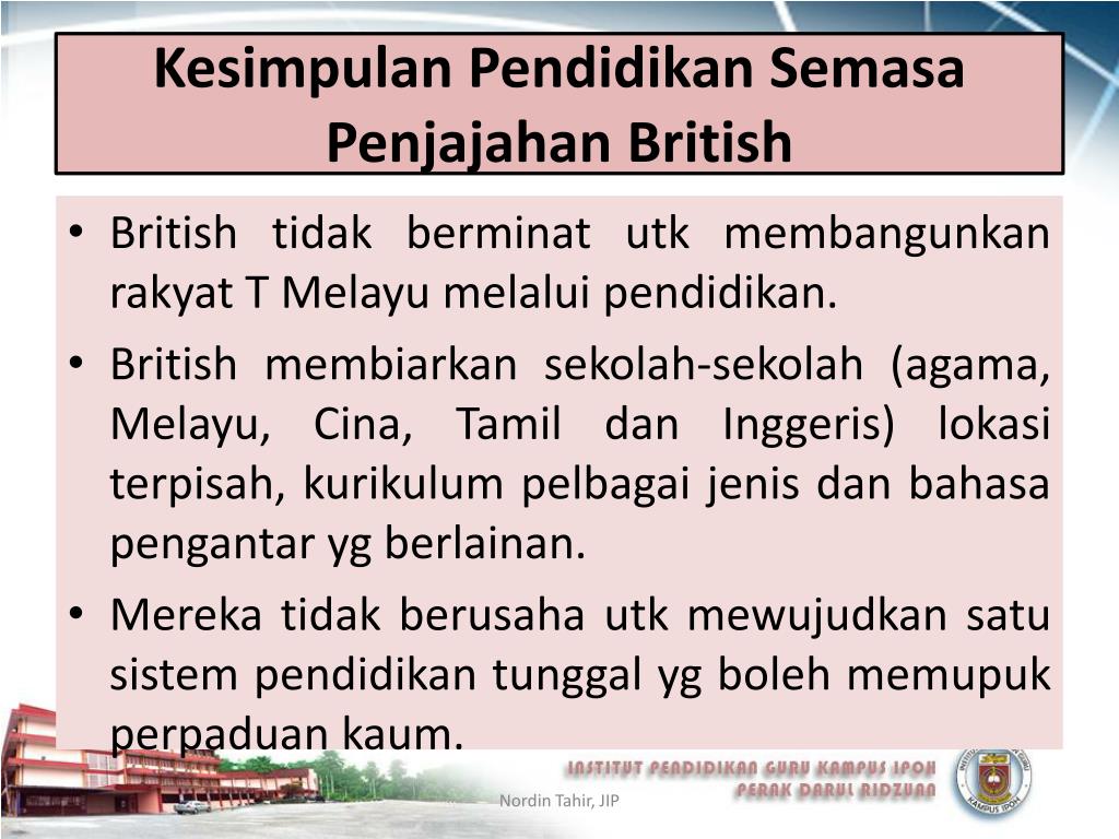 apakah ciri ciri sistem pendidikan di negara kita sewaktu penjajahan british