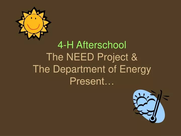 4 h afterschool the need project the department of energy present n.