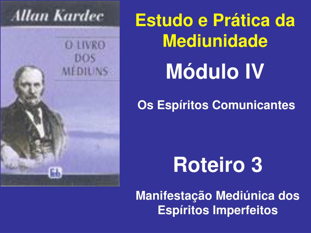 PPT - Estudo e Prática da Mediunidade PowerPoint Presentation, free  download - ID:870822