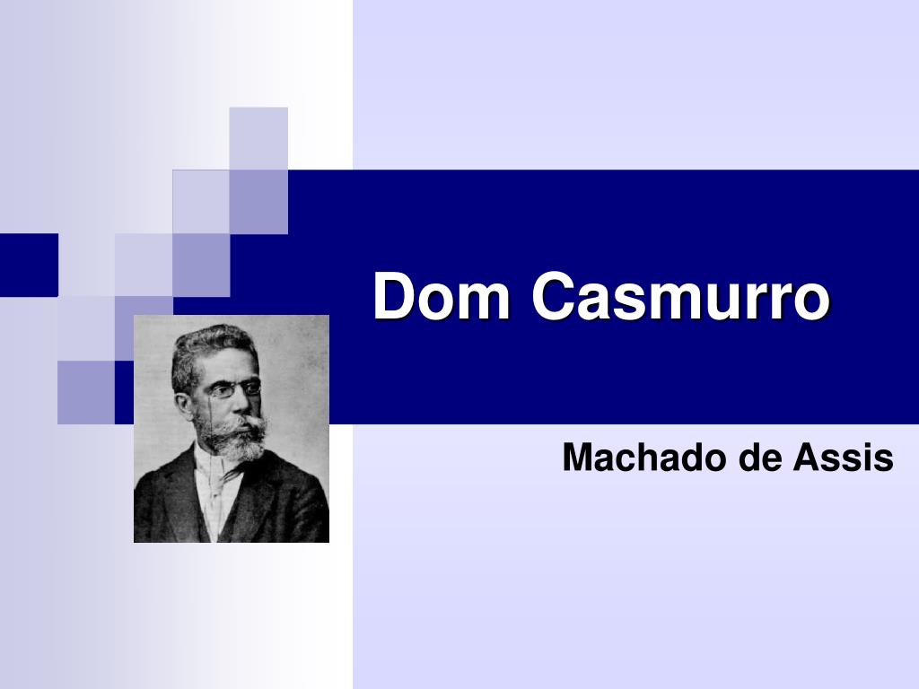 PPT - Dom Casmurro PowerPoint Presentation, free download - ID:874177