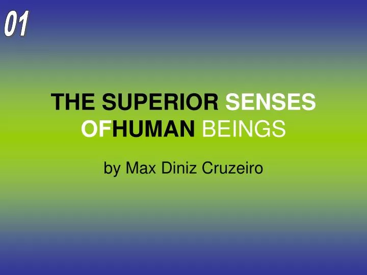 the superior senses of human beings n.