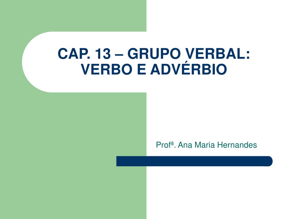 PPT - - ESTRUTURA MORFOSINTÁTICA - FLEXÃO NOMINAL E VERBAL - TEMPOS E MODOS  VERBAIS - VOZES DO VERBO PowerPoint Presentation - ID:3633451