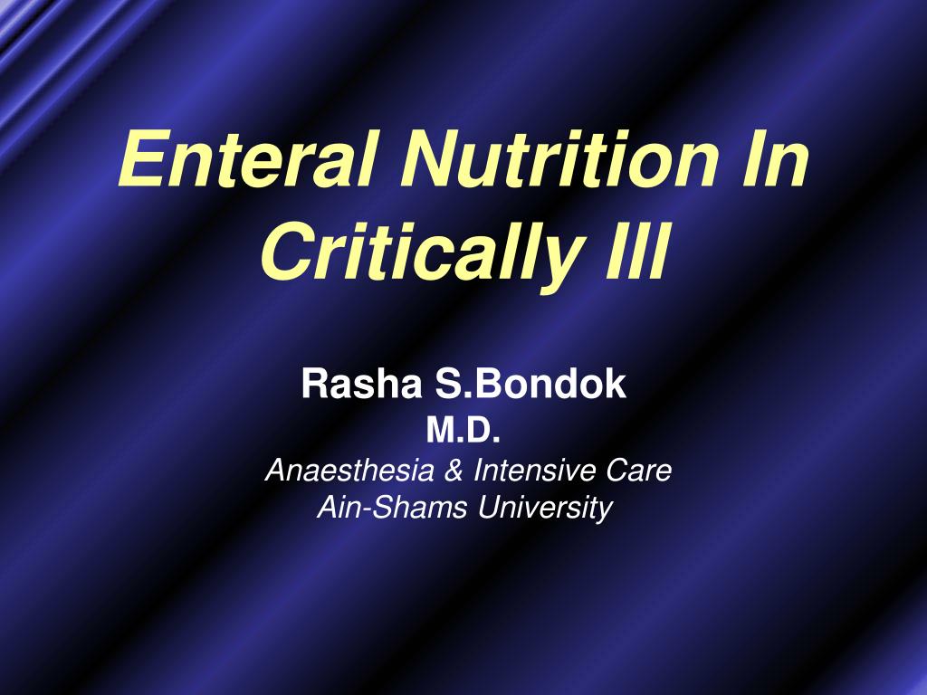 Critically ill. Enteral Nutrition. Ppt Enteral Nutrition.