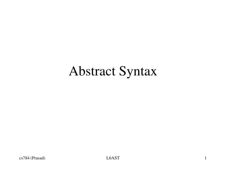 PPT - Abstract Syntax PowerPoint Presentation, free download - ID:878791