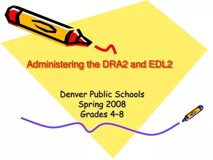 administering the dra2 and edl2 n.